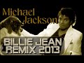 Michael Jackson - Billie Jean (New Remix 2013 ...