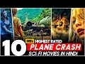 Top 10 Best Plane Crash Movies In Hindi Hindi Dubbed Sci Fi Movies Scifimovies Survivalmovies