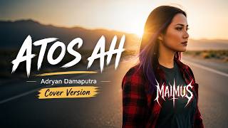 Download lagu Atos Ah – Adryan Damaputra | Cover Version MAIMUS mp3 Download lagu Atos Ah – Adryan Damaputra | Cover Version MAIMUS mp3