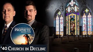 Church in Decline | Prophetic Perspectives #40
