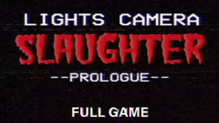 Lights Camera Slaughter! - PROLOGUE | Gameplay (No Commentary)