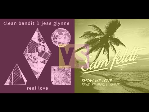 Sam Feldt vs Clean Bandit - Show Me Love/ Real Love