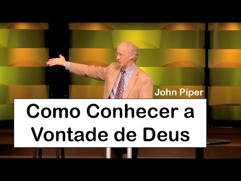 Como Conhecer a Vontade de Deus - John Piper (Dublado)