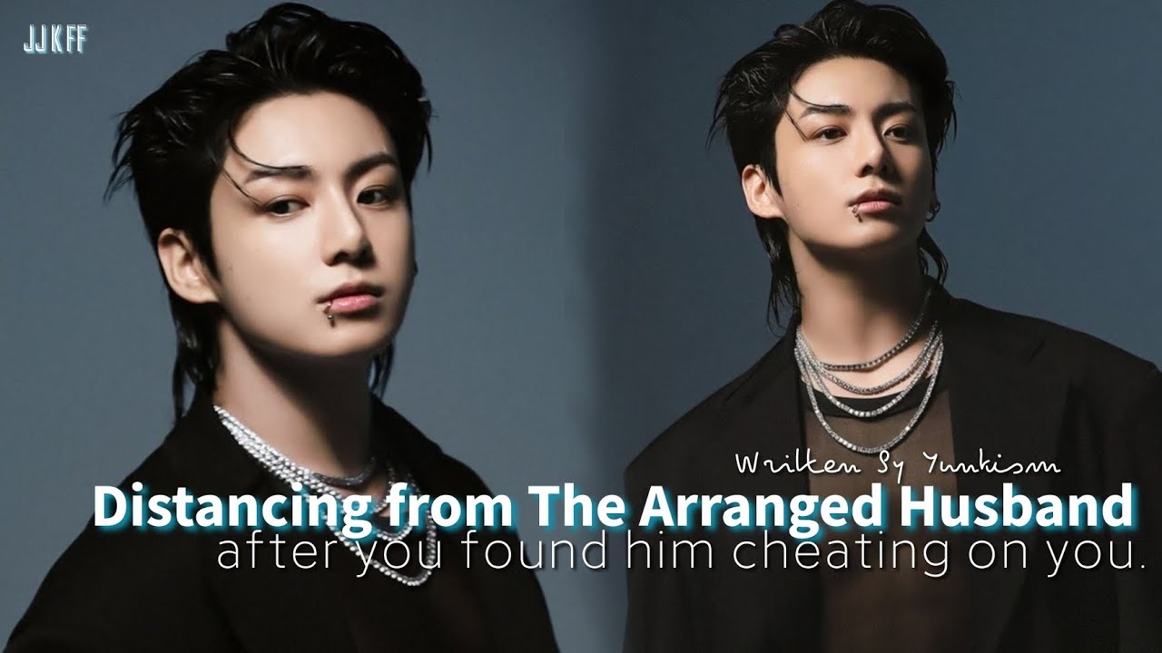 YK|𝗪𝗵𝗲𝗻 𝘆𝗼𝘂 𝗱𝗶𝘀𝘁𝗮𝗻𝗰𝗲 𝘆𝗼𝘂𝗿𝘀𝗲𝗹𝗳 𝗳𝗿𝗼𝗺 𝗖𝗼𝗹𝗱 𝗔𝗿𝗿𝗮𝗻𝗴𝗲𝗱 𝗵𝘂𝘀𝗯𝗮𝗻𝗱 𝗮𝗳𝘁𝗲𝗿 𝗳𝗶𝗻𝗱𝗶𝗻𝗴 𝗼𝘂𝘁 𝗵𝗲 𝗰𝗵𝗲𝗮𝘁𝗲𝗱 𝗼𝗻 𝘆𝗼𝘂| JJK ff