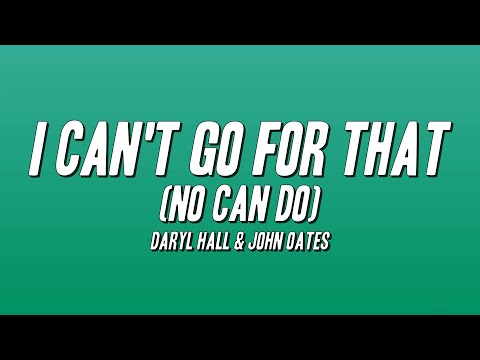 Daryl Hall & John Oates - I Can't Go for That (No Can Do) [Lyrics]