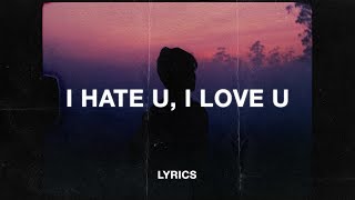 Video thumbnail of "gnash - i hate u, i love u (Lyrics) (ft. olivia o'brien)"