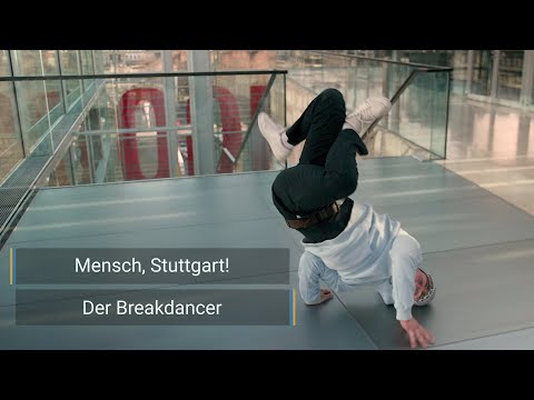 Mensch, Stuttgart! - Der Breakdancer