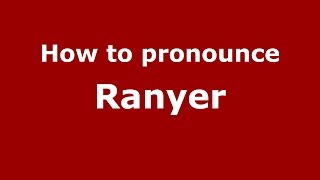 How to pronounce Ranyer