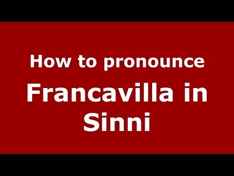 How to pronounce Francavilla in Sinni (Italian/Italy) - PronounceNames.com