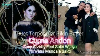 Download lagu Cuma Andon Duet Terbaper Susy Arzetty feat Suka Wijaya Nirwana Mandala Sakti mp3