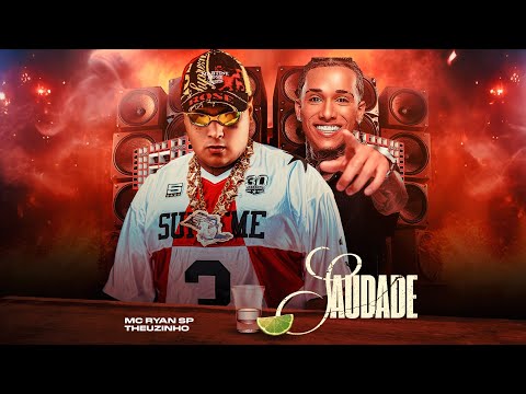 MC Ryan SP & Theuzinho - SAUDADE