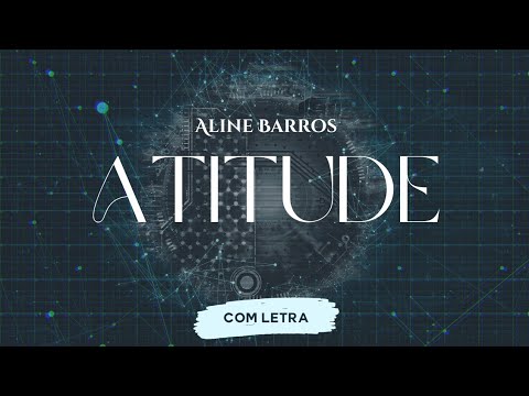 Atitude - Aline Barros