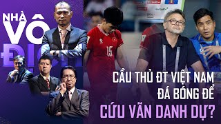 Cầu thủ Việt Nam chỉ đá bóng để cứu vãn danh dự bản thân? | Nhà vô địch (Full)