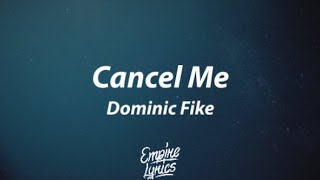 Dominic Fike - Cancel Me [Lyrics]