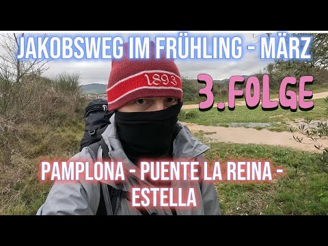 Camino Francés Tag 4 & 5: Von Pamplona über Puente la Reina nach Estella