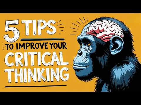 5 Tips to Improve Your Critical Thinking