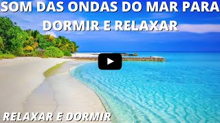 Som Ambiente de Ondas  beira-som de ondas do mar para relaxar-mar Para Dormir e Relaxar-ambiente.