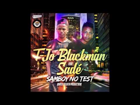 T-Jo Blackman x Sadé - Samboy No Test (Idriss Sélèkta Prod) 2015