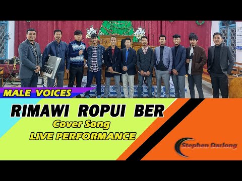 RIMAWI ROPUI BER || Cover Song by Male Voices || Live Worship Performance