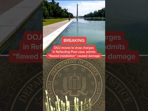 BREAKING: DOJ moves to drop charges in Reflecting Pool case, admits 'flawed installation'