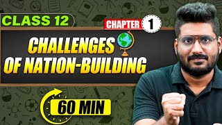 CHALLENGES OF NATION BUILDING - Full Chapter in 60 Min | Class 12th Political Science