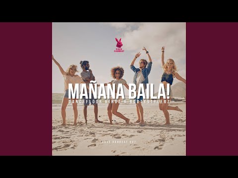 Mañana Baila! (Hands Up Edit)