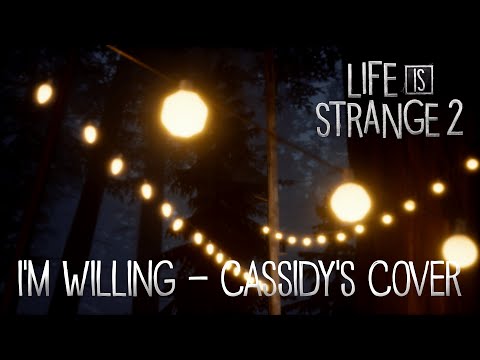 "I'm Willing" - Ben Lee (Cassidy's Song Cover) [Life is Strange 2: Episode 3]