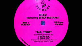 Plez feat Erna Metayer - All That [Club Dub]