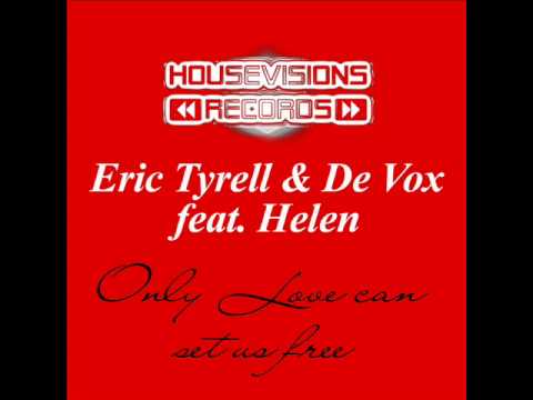 Eric Tyrell & De Vox feat. Helen - Only Love Can Set Us Free Part II (Kaddyn Palmed Dub Mix)