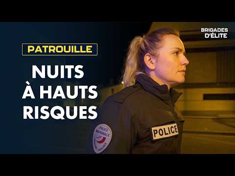 Police de nuit : en première ligne face à la violence ordinaire | Brigades d'élite