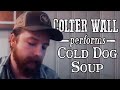 Colter Wall | "Cold Dog Soup" | The Converse Cowboy