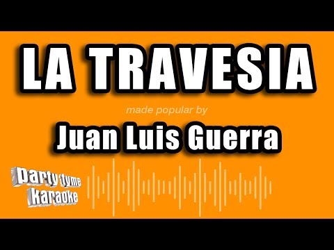 Juan Luis Guerra - La Travesia (Versión Karaoke)