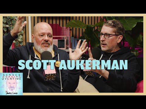 Scott Aukerman | Senses Working Overtime with David Cross | Headgum