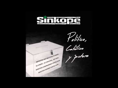 Sinkope - Político, católico y putero