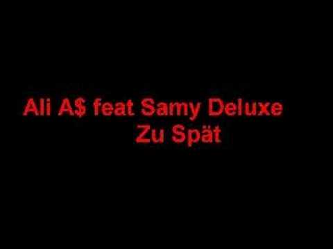 Ali As feat Samy Deluxe - Zu Spät