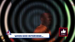 WHEN GOD INTERVENES...