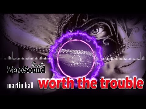 Worth The Trouble - Martin Hall