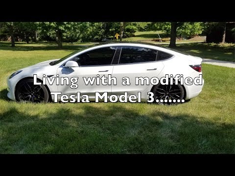 Living with a modified Tesla Model 3.....