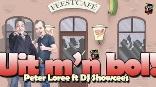 Feestmuziek - Uit m'n bol - Peter Loree ft DJ Showcees