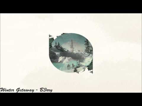 Winter Getaway - B3rry (Original Mix) (Free DL)
