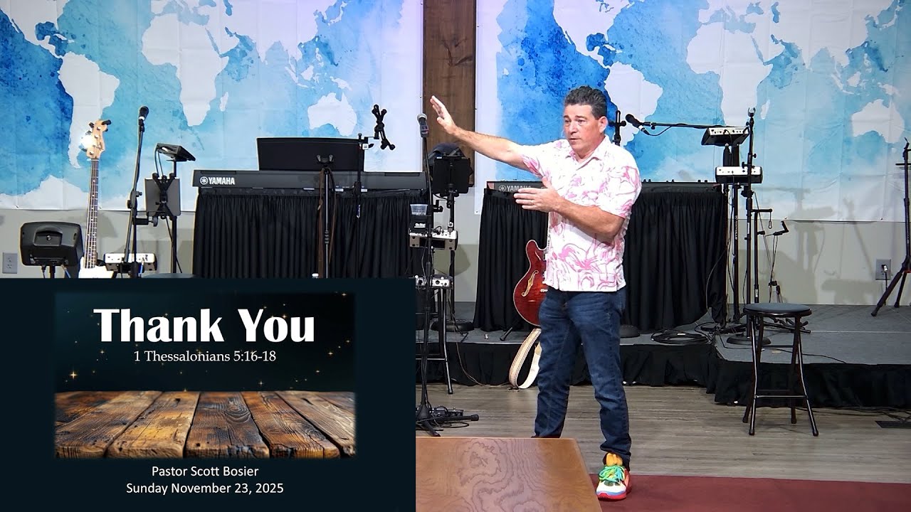 11/23 - Pastor Scott Bosier - Thank You