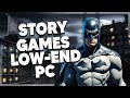 10 best Story games for your low end pc !