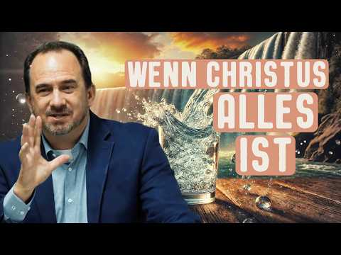 WENN CHRISTUS ALLES IST - WIE DU EIN ERFÜLLTES LEBEN ZUR EHRE GOTTES LEBEN KANNST (Live Predigt)