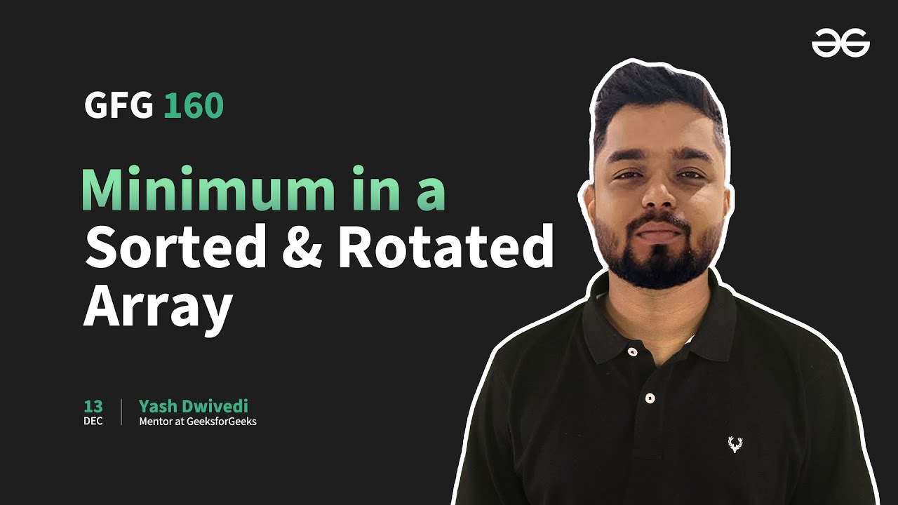 GfG 160 | Day- 29 | Minimum in a Sorted and Rotated Array | 160 Days Daily DSA Problem Solving | GfG