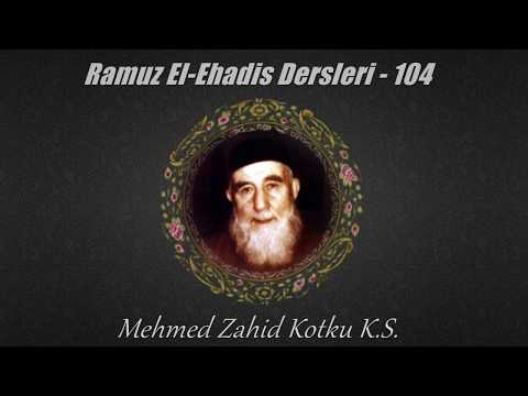 Mehmed Zahid Kotku (K.S.) - Ramuz El-Ehadis Dersi 104