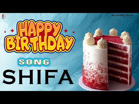 Shifa Happy Birthday - Birthday Video Song | Birthday Songs With Names #billionbestwishes