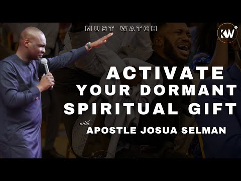 ACTIVATE YOUR SPIRITUAL GIFTS with Apostle Joshua Selman