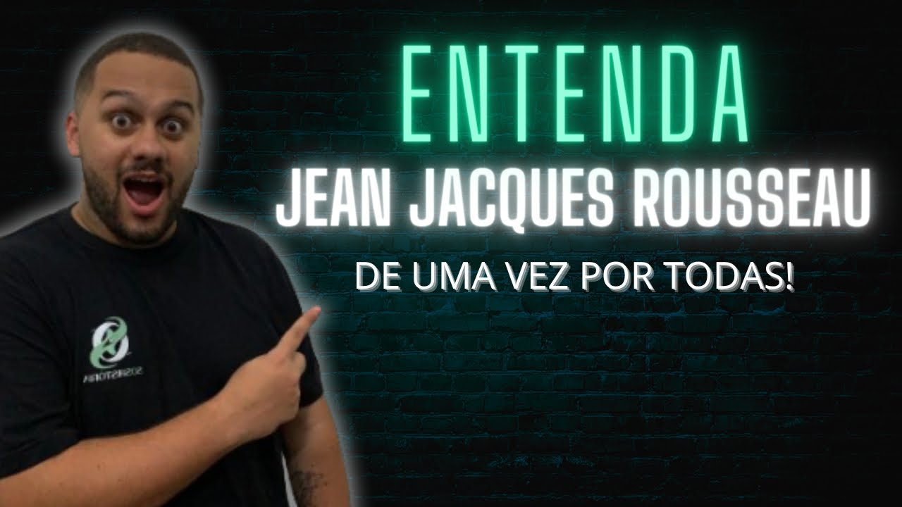 ENTENDA JEAN JACQUES ROUSSEAU DE UMA VEZ POR TODAS - SOS História {Prof.Pedro Riccioppo}