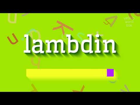How to say "lambdin"! (High Quality Voices)