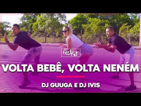 Volta Bebê, Volta Neném - DJ GUUGA, DJ Ivis | COREOGRAFIA - FestRit